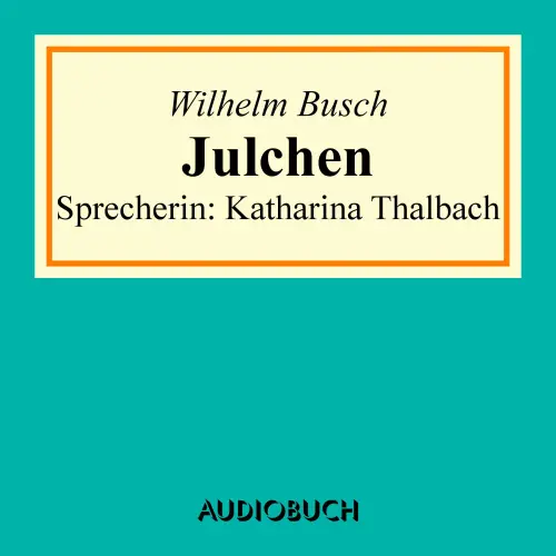 Cover von Wilhelm Busch - Julchen (Erzählung)