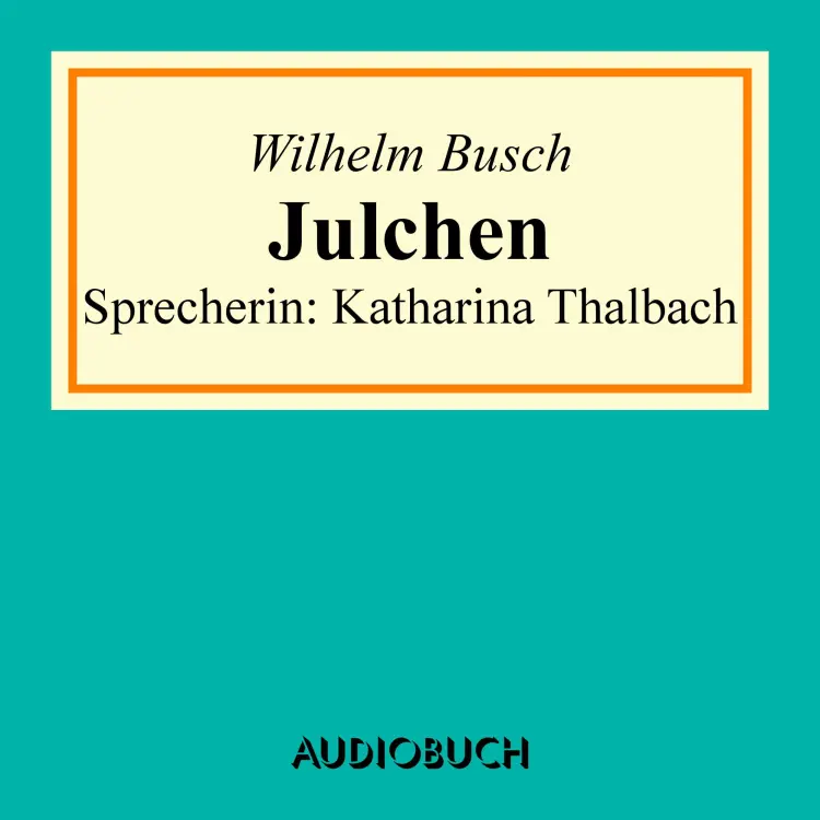 Cover von Wilhelm Busch - Julchen (Erzählung)
