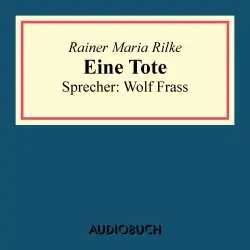 Cover - Rainer Maria Rilke - Eine Tote