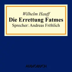 Cover - Wilhelm Hauff - Die Errettung Fatmes