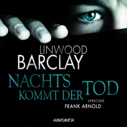 Cover - Linwood Barclay - Nachts kommt der Tod