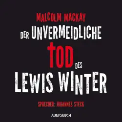 Cover - Malcom Mackay - Der unvermeidliche Tod des Lewis Winter
