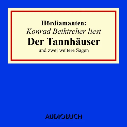Cover von Jacob Grimm - Hördiamanten - "Der Tannhäuser" und zwei weitere Sagen