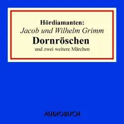 Cover - Jacob Grimm - Hördiamanten - Dornröschen und zwei weitere Märchen
