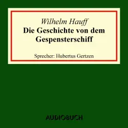 Cover - Wilhelm Hauff - Die Geschichte von dem Gespensterschiff