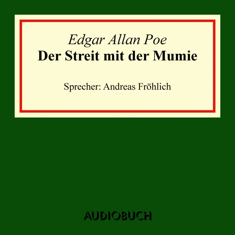 Cover von Edgar Allan Poe - Der Streit mit der Mumie