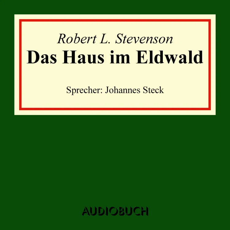 Cover von Robert Louis Stevenson - Das Haus im Eldwald