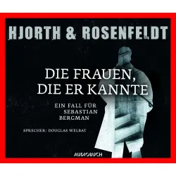 Cover - Michael Hjorth - Die Fälle des Sebastian Bergmann - Die Frauen, die er kannte