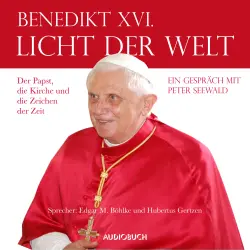 Cover - Benedikt XVI. - Licht der Welt - Der Papst, die Kirche und die Zeichen der Zeit