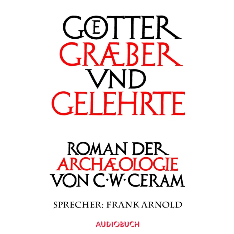 Cover von C.W. Ceram - Götter, Gräber und Gelehrte