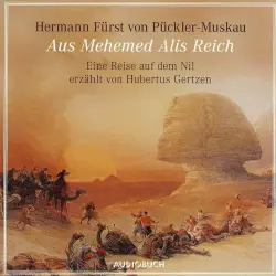 Cover - Hermann von Pückler-Muskau - Aus Mehemed Alis Reich - Eine Reise auf dem Nil