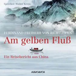 Cover - Ferdinand Freiherr von Richthofen - Am gelben Fluß - Ein Reisebericht aus China