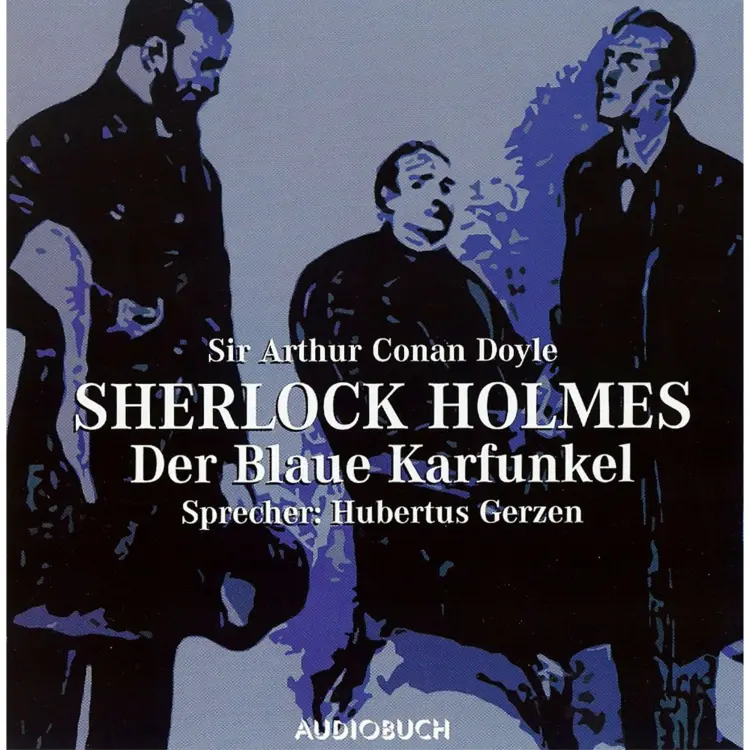 Cover von Sir Arthur Conan Doyle - Sherlock Holmes - Der blaue Karfunkel