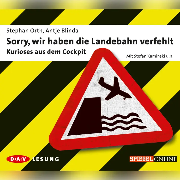 Cover von Stephan Orth - Sorry, wir haben die Landebahn verfehlet - Kurioses aus dem Cockpit