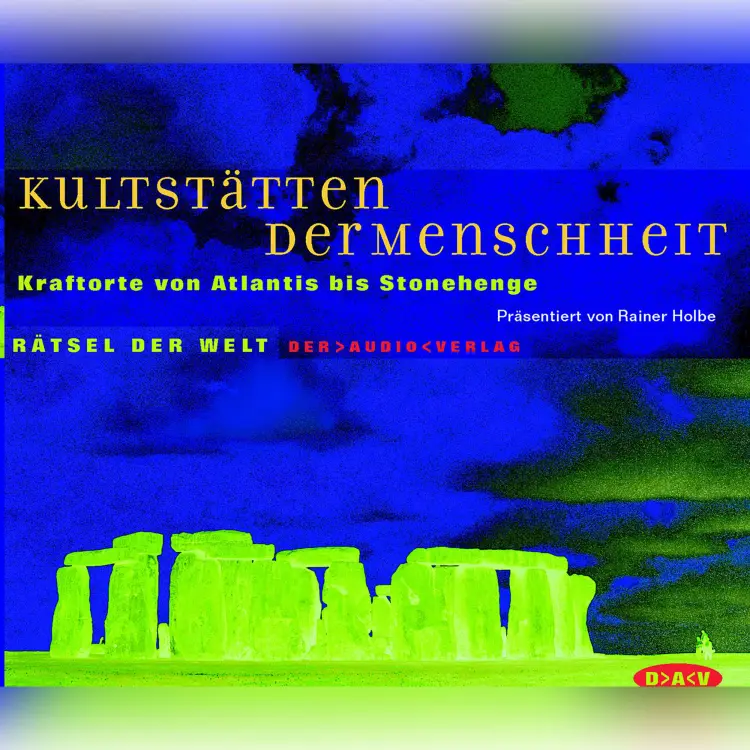 Cover von Rainer Holbe - Kultstätten der Menschheit - Kraftorte von Atlantis bis Stonehenge
