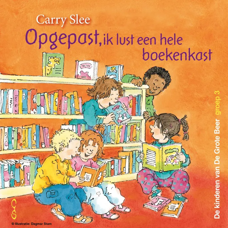 Cover von Carry Slee - De kinderen van De Grote Beer - Groep 3 - Opgepast, ik lust een hele boekenkast