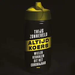 Cover - Thijs Zonneveld - Altijd koers - wielerverhalen uit het corona jaar