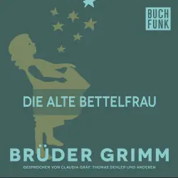 Cover - Brüder Grimm - Die alte Bettelfrau