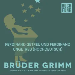 Cover - Brüder Grimm - Ferdinand getreu und Ferdinand ungetreu