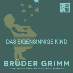 Cover - Brüder Grimm - Das eigensinnige Kind
