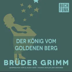 Cover - Brüder Grimm - Der König vom goldenen Berg