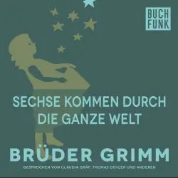 Cover - Brüder Grimm - Sechse kommen durch die ganze Welt