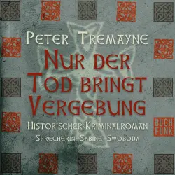 Cover - Peter Tremayne - Nur der Tod bringt Vergebung