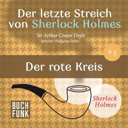 Cover - Arthur Conan Doyle - Sherlock Holmes - Der letzte Streich: Der rote Kreis