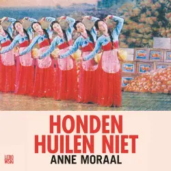 Cover - Anne Moraal - Honden huilen niet