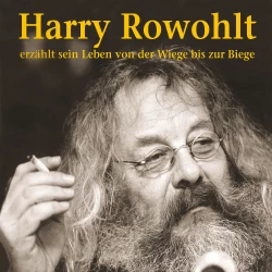 Cover - Harry Rowohlt - Erzählt sein Leben von der Wiege bis zur Biege