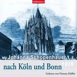 Cover - Johanna Schopenhauer - Mit Johanna Schopenhauer nach Köln und Bonn