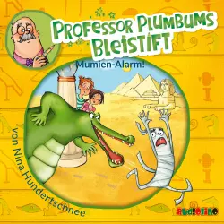 Cover - Nina Hundertschnee - Professor Plumbums Bleistift - Mumien Alarm!