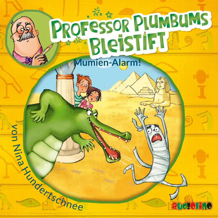Cover von Nina Hundertschnee - Professor Plumbums Bleistift - Mumien Alarm!