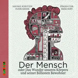 Cover - Jan Paul Schutten - Der Mensch oder das Rätsel deines Körpers und seiner Billionen Bewohner