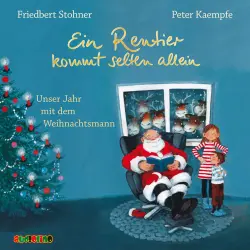 Cover - Friedbert Stohner - Ein Rentier kommt selten allein - Unser Jahr mit dem Weihnachtsmann