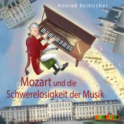 Cover - Konrad Beikircher - Mozart und die Schwerelosigkeit der Musik