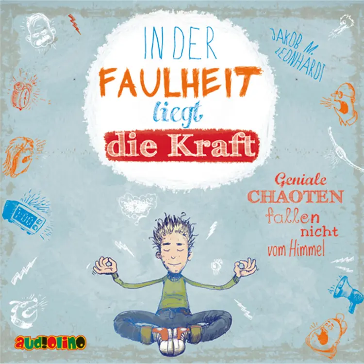 Cover von Jakob M. Leonhardt - Felix Rohrbach, der geniale Chaot - Teil 2 - In der Faulheit liegt die Kraft. Geniale Chaoten fallen nicht vom Himmel