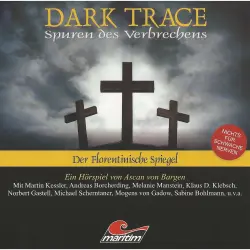 Cover - Ascan von Bargen - Dark Trace - Spuren des Verbrechens - Folge 3 - Der Florentinische Spiegel