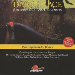 Cover - Ascan von Bargen - Dark Trace - Spuren des Verbrechens - Folge 2 - Das Imperium des Blutes