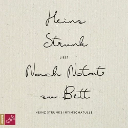 Cover - Heinz Strunk - Nach Notat zu Bett - Heinz Strunks Intimschatulle