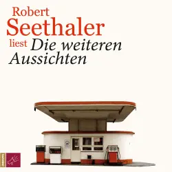 Cover - Robert Seethaler - Die weiteren Aussichten