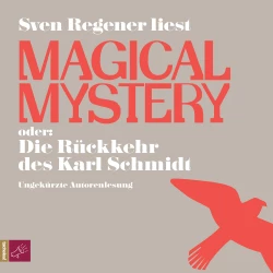 Cover - Sven Regener - Magical Mystery oder: Die Rückkehr des Karl Schmidt