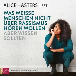 Cover - Alice Hasters - Was weiße Menschen nicht über Rassismus hören wollen aber wissen sollten