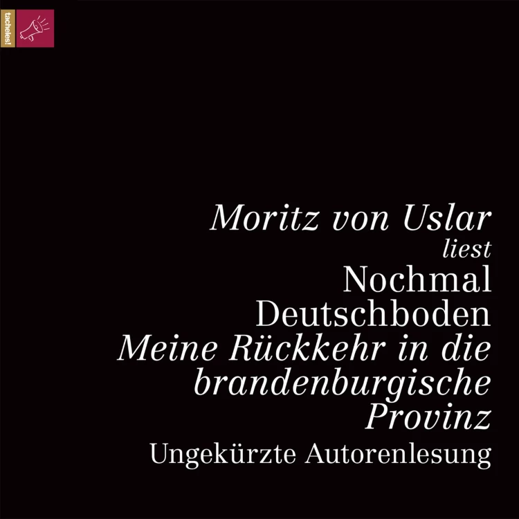 Cover von Moritz von Uslar - Nochmal Deutschboden - Meine Rückkehr in die brandenburgische Provinz