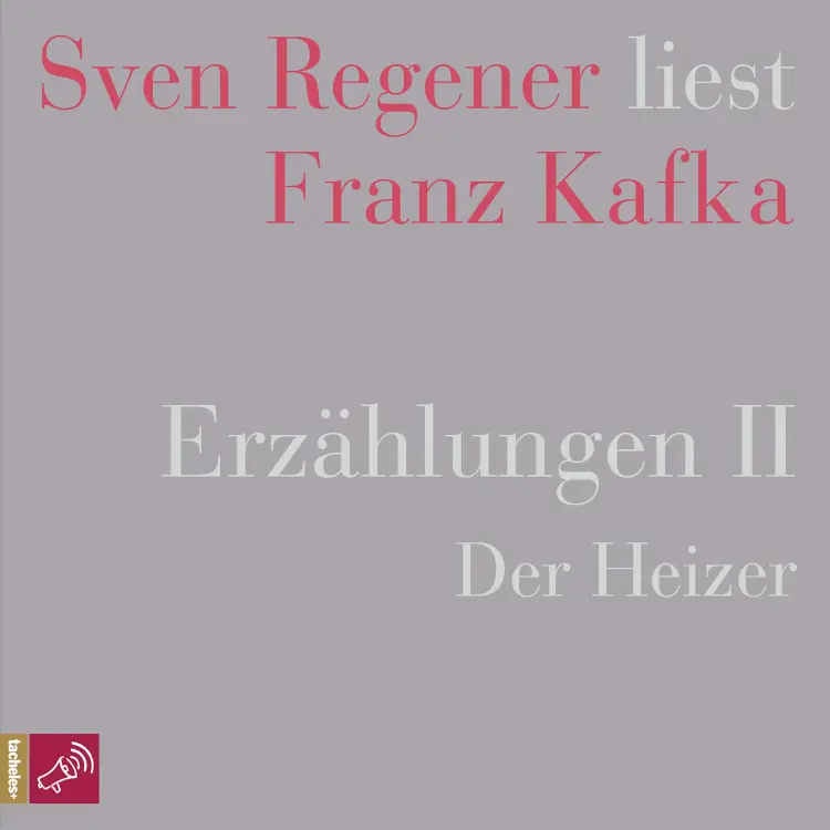 Cover von Franz Kafka - Erzählungen 2 - Der Heizer - Sven Regener liest Franz Kafka