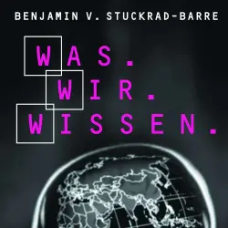Cover - Benjamin von Stuckrad-Barre - Was.Wir.Wissen.