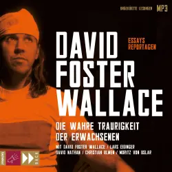 Cover - David Foster Wallace - Die wahre Traurigkeit der Erwachsenen