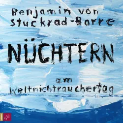 Cover - Benjamin von Stuckrad-Barre - Nüchtern am Weltnichtrauchertag