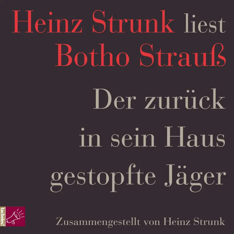 Cover von Heinz Strunk - Der zurück in sein Haus gestopfte Jäger
