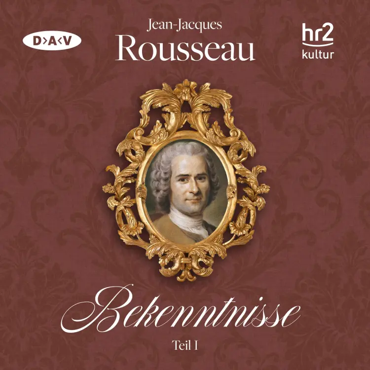 Cover von Jean-Jacques Rousseau - Bekenntnisse - Teil 1